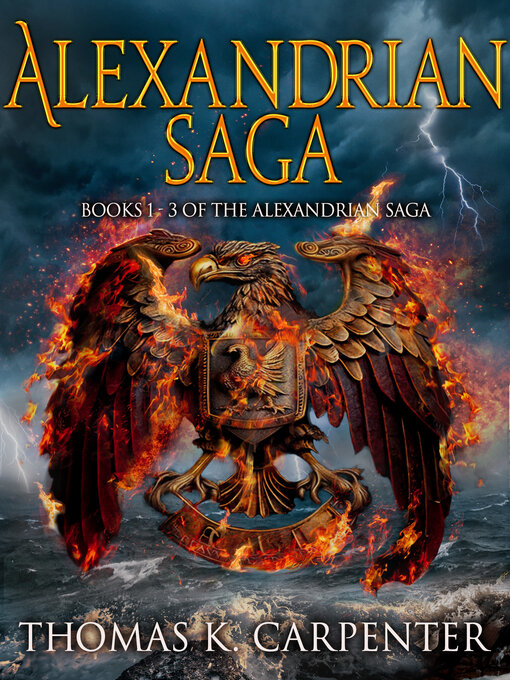 Title details for Alexandrian Saga (Books 1-3) by Thomas K. Carpenter - Available
